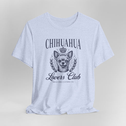 Chihuahua T-Shirt -  Chihuahua Lovers Club - Chihuahua Shirt for Women